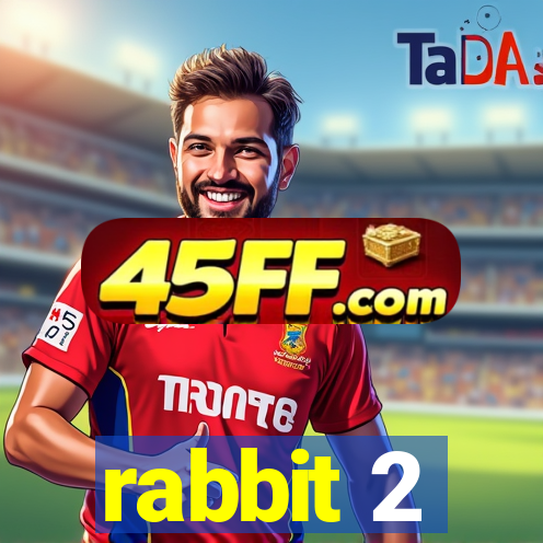 rabbit 2
